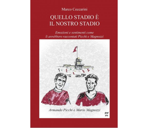 Quello stadio è il nostro stadio - Marco Ceccarini - CTL, 2021