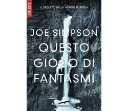 Questo gioco di fantasmi - Joe Simpson - Corbaccio, 2021