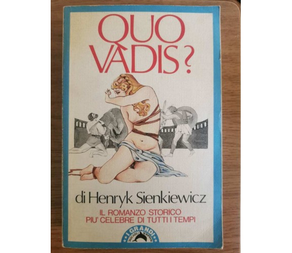 Quo vadis? -  H. Sienkiewicz - Bompiani - 1985 - AR