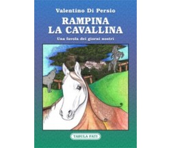 RAMPINA LA CAVALLINA. Una favola dei giorni nostri di Valentino Di Persio, 202