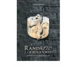 RANDAZZO E LA SUA STORIA	 di Salvatore Rizzeri,  2020,  Edizioni La Rocca