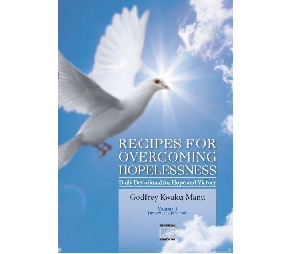 RECIPES FOR OVERCOMING HOPELESSNESS. Daily Devotional for Hope and Victory - Vol