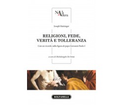 RELIGIONI, FEDE, VERITÀ E TOLLERANZA	 di Joseph Ratzinger,  Solfanelli Edizioni