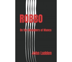 ROBBO - John Ludden - Independently Published, 2020