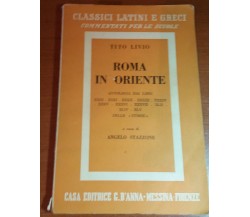 ROMA IN ORIENTE - TITO LIVIO - G. D'ANNA - 1960 - M