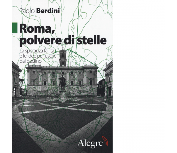 ROMA,POLVERE DI STELLE di PAOLO BERDINI - edizioni alegre, 2018