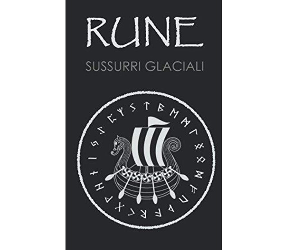 RUNE: Sussurri Glaciali - Åke Göran - Independently published, 2018