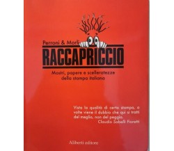 Raccapriccio  di Perroni & Morli,  2007,  Aliberti Editore - ER