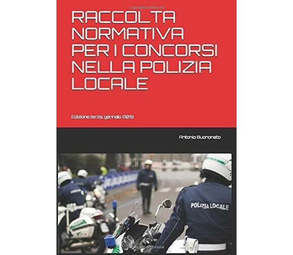 Raccolta Normativa per I Concorsi Nella Polizia Locale Edizione Terza, Gennaio 2