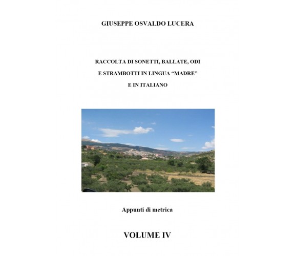 Raccolta di sonetti, ballate, odi e strambotti in lingua madre e in italiano. Vo