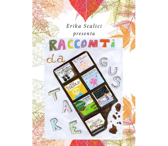  Racconti da gustare - Erika Scalici,  2019,  Youcanprint