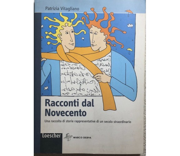 Racconti dal Novecento. Per la Scuola media di Patrizia Vitagliano,  2009,  Loes