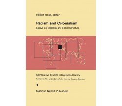 Racism and Colonialism - R. J. Ross - Springer, 2011