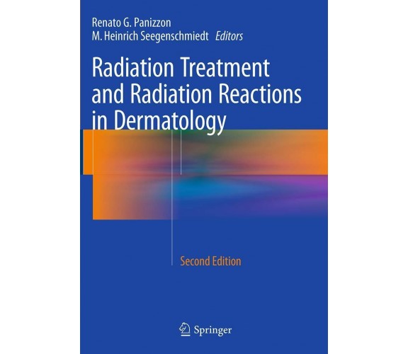 Radiation Treatment And Radiation Reactions In Dermatology - Springer, 2016