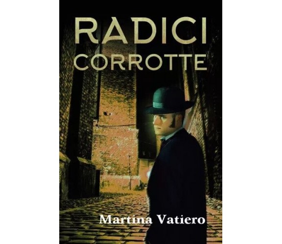 Radici corrotte di Martina Vatiero, 2023, Youcanprint