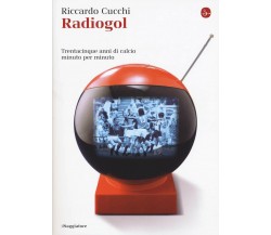 Radiogol - Riccardo Cucchi - Il Saggiatore, 2018