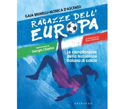 Ragazze dell'Europa - Monica D'Ascenzo, Gaia Brunelli - Gribaudo, 2022