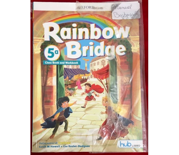 Rainbow Bridge 5 di Sarah M Howell And Lisa Kester-dodgson,  2018,  Oxford