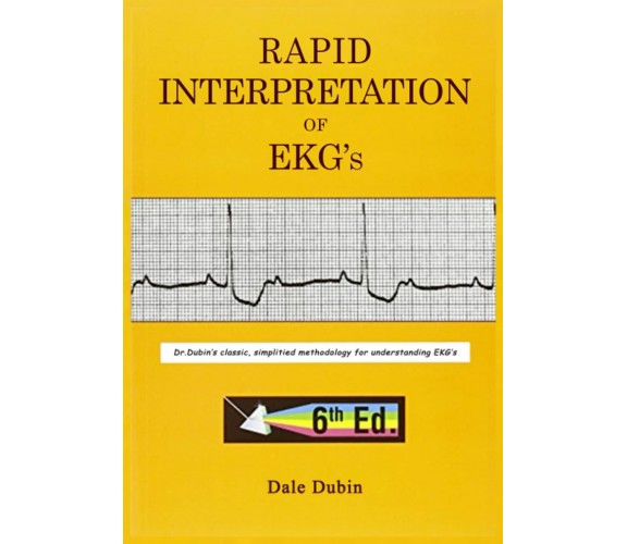 Rapid Interpretation of EKG’s, Sixth Edition by Dale Dubin di Dale Dale Dubin,  