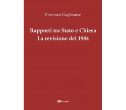 Rapporti tra Stato e Chiesa - Vincenzo Gaglianese,  2016,  Youcanprint