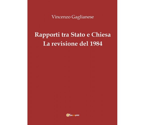 Rapporti tra Stato e Chiesa - Vincenzo Gaglianese,  2016,  Youcanprint