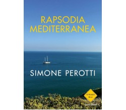 Rapsodia Mediterranea - Simone Perotti - Mondadori, 2019