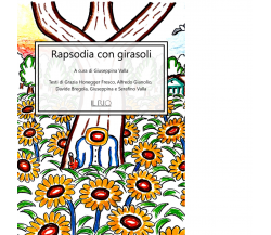 Rapsodia con girasoli di Grazia Honegger Fresco - il rio, 2018