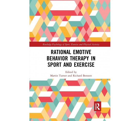 Rational Emotive Behavior Therapy in Sport and Exercise - Martin Turner - 2020