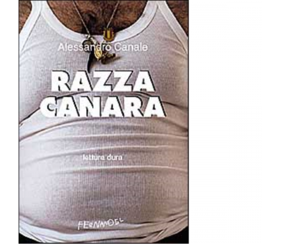 Razza canara di Alessandro Canale - Fernandel, 2022