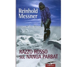 Razzo rosso sul Nanga Parbat - Reinhold Messner - Corbaccio, 2010