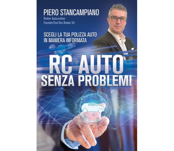 Rc auto senza problemi di Piero Stancampiano,  2022,  Youcanprint