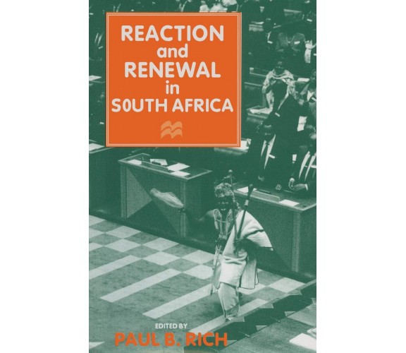 Reaction and Renewal in South Africa - Paul B. Rich - Palgrave, 2014