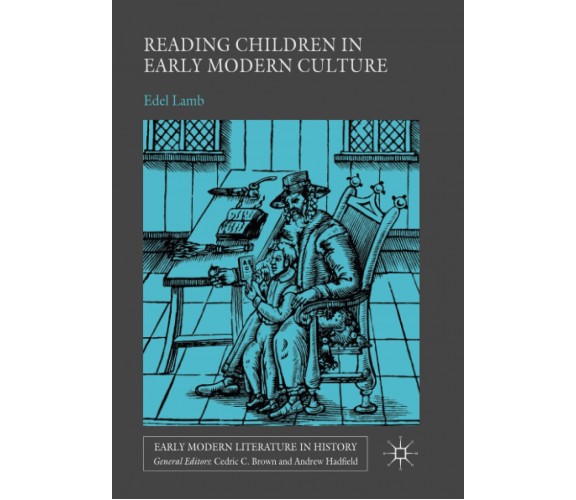 Reading Children in Early Modern Culture - Edel Lamb - Palgrave, 2019