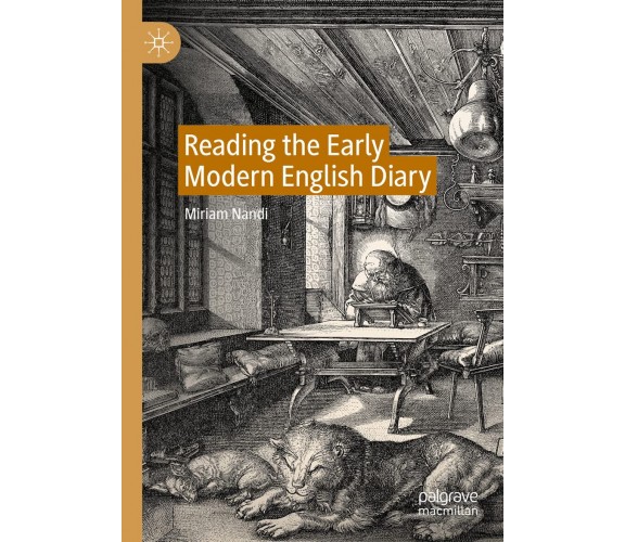 Reading The Early Modern English Diary - Miriam Nandi - Palgrave, 2022