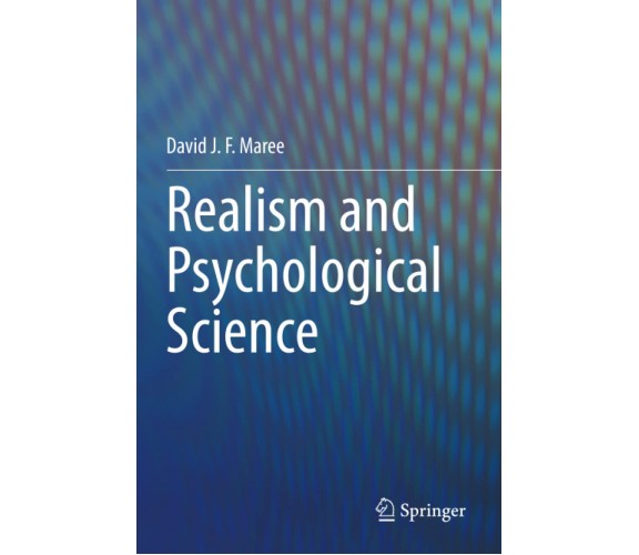 Realism And Psychological Science - David J. F. Maree - Springer, 2021