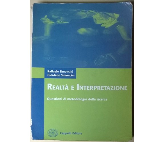 Realtà e interpretazione - Raffaele e Giordano Simoncini - Cappelli, 2006 - L