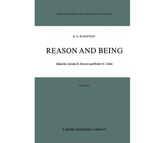 Reason and Being - Boris G. Kuznetsov - Springer, 2013