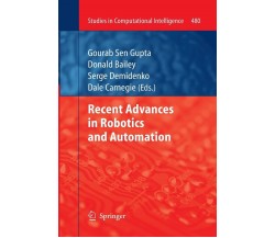 Recent Advances in Robotics and Automation - Gourab Sen Gupta - Springer, 2015