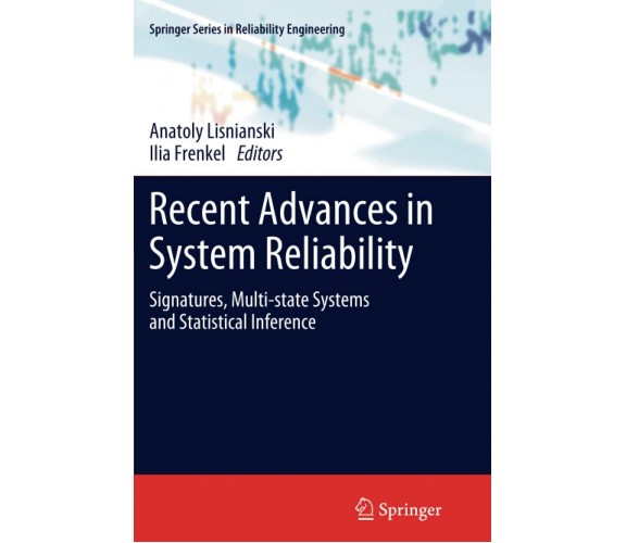 Recent Advances in System Reliability - Anatoly Lisnianski - Springer, 2013