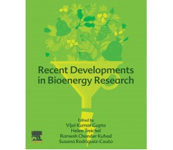 Recent Developments in Bioenergy Research - Vijai G. Gupta - Elsevier, 2020