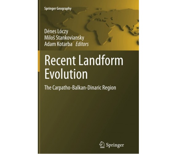 Recent Landform Evolution -  Denes Loczy - Springer, 2014