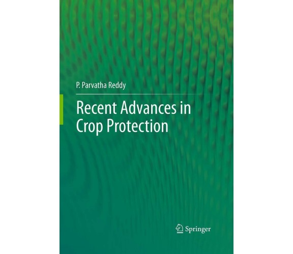 Recent advances in crop protection - P.Parvatha Reddy - Springer, 2016