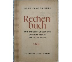 Rechen Buch  di Oehr Wagenfuhr,  1948,  Hans Kohler Verlag Hamburg - ER