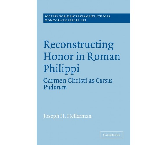 Reconstructing Honor in Roman Philippi - Joseph H. Hellerman - Cambridge, 2022