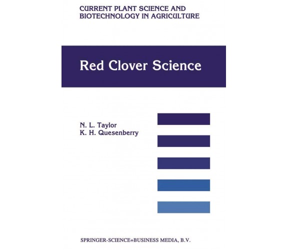 Red Clover Science - K. H. Quesenberry, N. L. Taylor - Springer, 2010