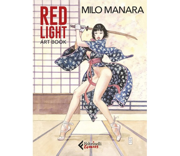 Red light. Art book. Ediz. limitata. - Milo Manara - Feltrinelli, 2018