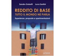 Reddito di base, tutto il mondo ne parla. Esperienze, proposte e sperimentazioni