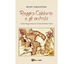 Reggio Calabria e gli antichi. L’antica Reggio attraverso le fonti di Diodoro Si