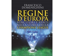 Regine d'Europa. Vincitori e vinti nella storia della Champions League - 2022