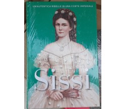 Regine e ribelli n. 10 - Sissi di Aa.vv., 2023, Rba